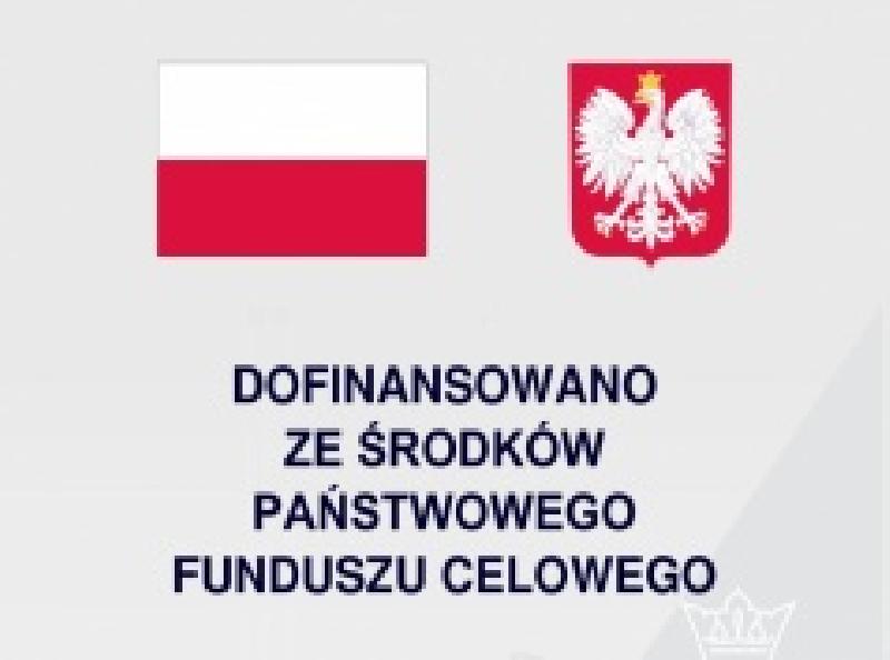 Flaga i Godło Polski z napisami o dofinansowaniu ze środków funduszu celowego